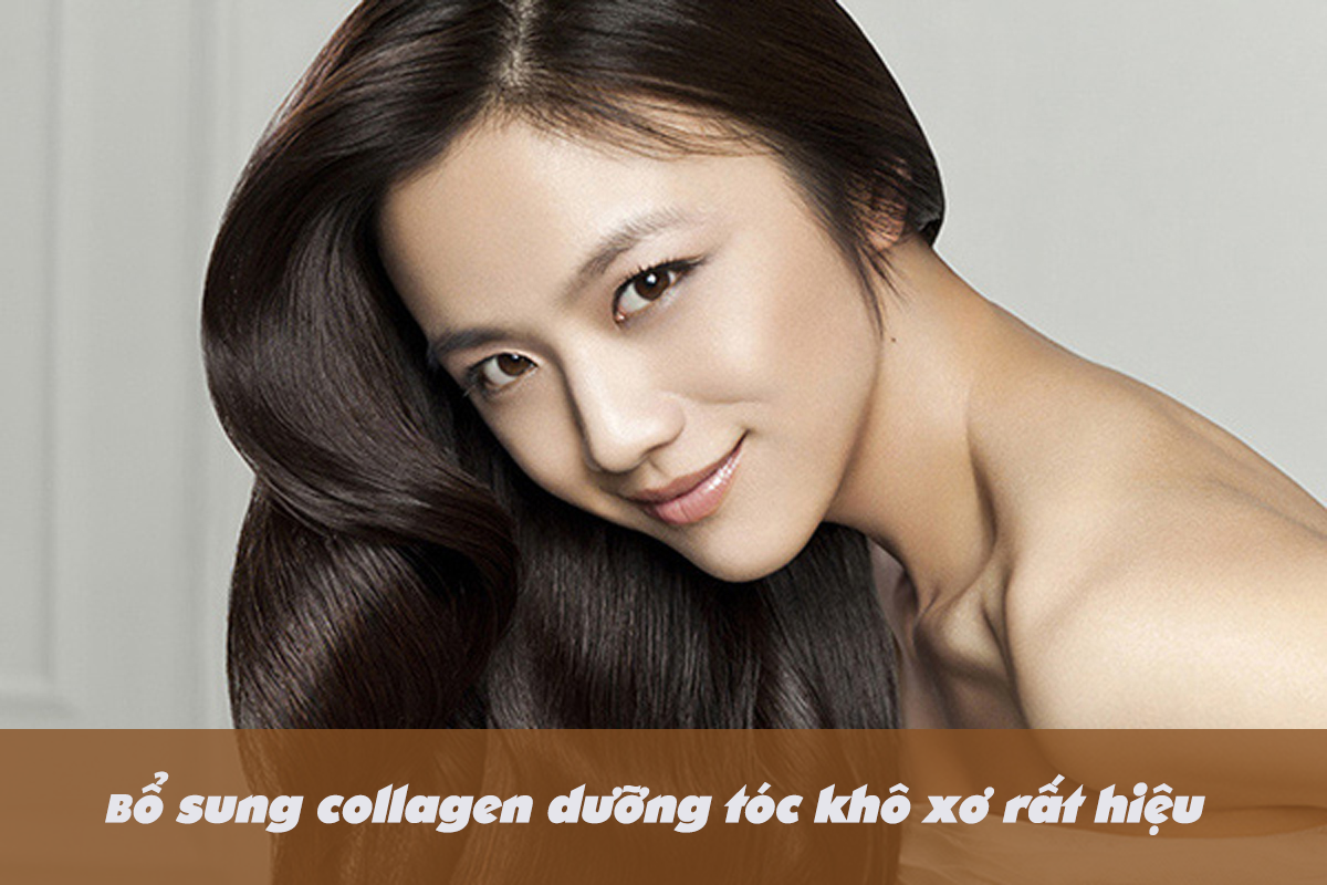 Bổ sung collagen dưỡng tóc khô xơ rất hiệu quả